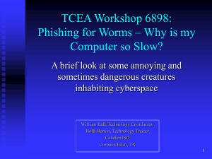 TCEA Workshop 6898: Phishing for Worms – Why is my