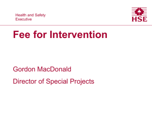 Fee for Intervention Gordon MacDonald Director of Special Projects Health and Safety