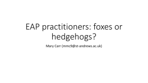 EAP practitioners: foxes or hedgehogs? Mary Carr ()