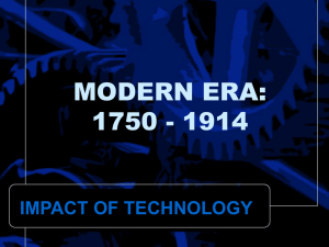 MODERN ERA: 1750 - 1914 IMPACT OF TECHNOLOGY