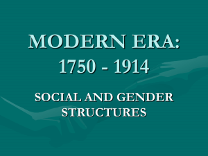 MODERN ERA: 1750 - 1914 SOCIAL AND GENDER STRUCTURES