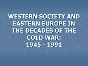 WESTERN SOCIETY AND EASTERN EUROPE IN THE DECADES OF THE COLD WAR: