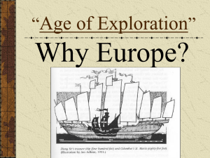 Why Europe? Age of Exploration “ ”