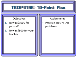 Objectives: Assignment: To win $1000 for Practice TRIG*STAR