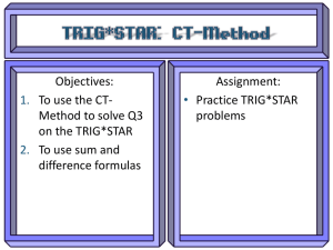 Objectives: Assignment: To use the CT- Practice TRIG*STAR