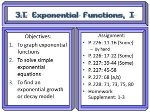 Objectives: To graph exponential functions To solve simple
