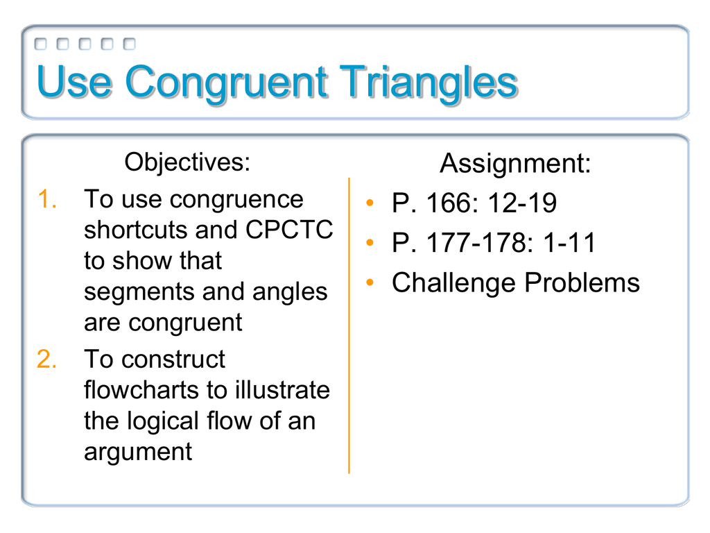 Use Congruent Triangles Assignment P 166 12 19 P 177 178