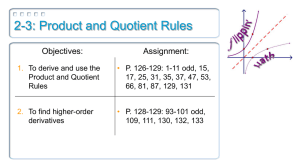 2-3: Product and Quotient Rules Objectives: Assignment: