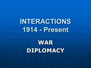 INTERACTIONS 1914 - Present WAR DIPLOMACY