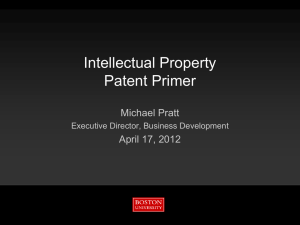 Intellectual Property Patent Primer Michael Pratt April 17, 2012