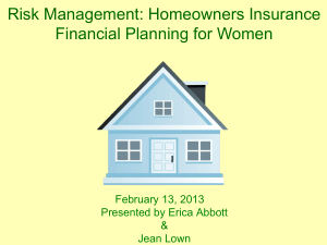Risk Management: Homeowners Insurance Financial Planning for Women February 13, 2013