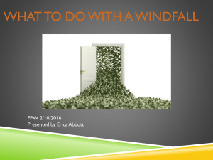 WHAT TO DO WITH A WINDFALL FPW 2/10/2016 Presented by Erica Abbott