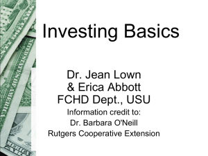 Investing Basics Dr. Jean Lown &amp; Erica Abbott FCHD Dept., USU