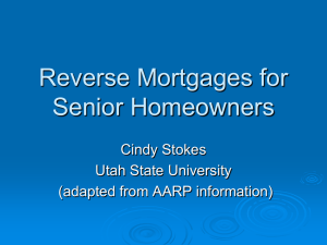 Reverse Mortgages for Senior Homeowners Cindy Stokes Utah State University