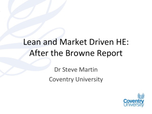 Lean and Market Driven HE: After the Browne Report Dr Steve Martin