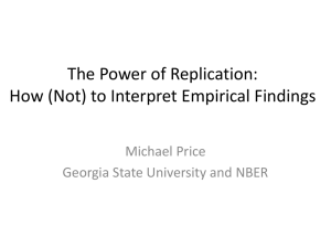 The Power of Replication: How (Not) to Interpret Empirical Findings Michael Price