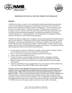 NAHB believes there is a need for a new multifamily... would meet the affordable housing needs of households with incomes... PROPOSED NEW RENTAL HOUSING PRODUCTION PROGRAM