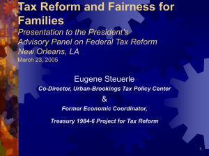Tax Reform and Fairness for Families Presentation to the President’s