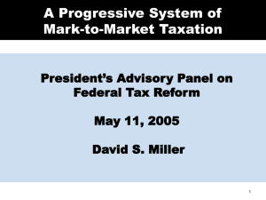 A Progressive System of Mark-to-Market Taxation President’s Advisory Panel on Federal Tax Reform