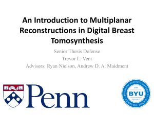 An Introduction to Multiplanar Reconstructions in Digital Breast Tomosynthesis Senior Thesis Defense