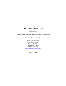 TAX SYSTEM PROPOSAL The President's Advisory Panel on Federal Tax Reform