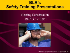 BLR’s Safety Training Presentations Hearing Conservation 29 CFR 1910.95