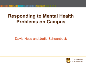Responding to Mental Health Problems on Campus David Ness and Jodie Schoenbeck