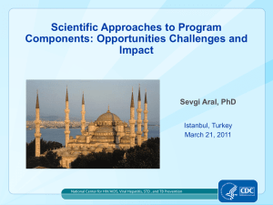 Scientific Approaches to Program Components: Opportunities Challenges and Impact Sevgi Aral, PhD