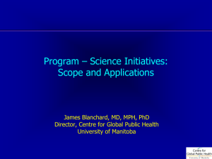 Program – Science Initiatives: Scope and Applications James Blanchard, MD, MPH, PhD