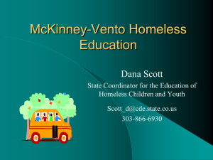 McKinney-Vento Homeless Education Dana Scott State Coordinator for the Education of