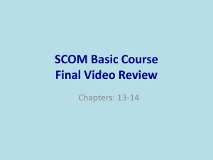 SCOM Basic Course Final Video Review Chapters: 13-14