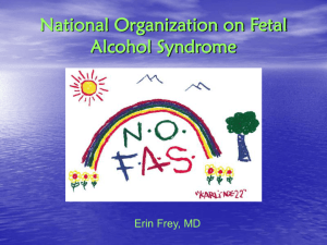 National Organization on Fetal Alcohol Syndrome Erin Frey, MD