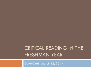 CRITICAL READING IN THE FRESHMAN YEAR Carol Clark, March 12, 2013