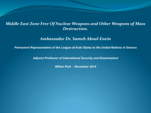 Middle East Zone Free Of Nuclear Weapons and Other Weapons... Destruction. Ambassador Dr. Sameh Aboul-Enein