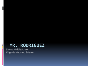 MR. RODRIGUEZ Shivela Middle School 6 grade Math and Science