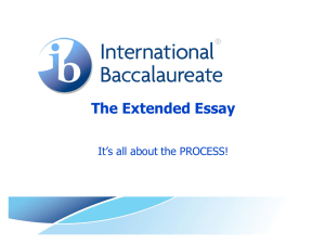 The Extended Essay It’s all about the PROCESS!