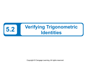 5.2 Verifying Trigonometric Identities Copyright © Cengage Learning. All rights reserved.