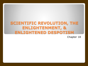 SCIENTIFIC REVOLUTION, THE ENLIGHTENMENT, &amp; ENLIGHTENED DESPOTISM Chapter 18