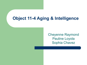 Object 11-4 Aging &amp; Intelligence Cheyenne Raymond Pauline Loyola Sophia Chavez