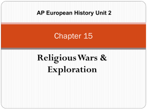 Religious Wars &amp; Exploration Chapter 15 AP European History Unit 2