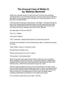 The Unusual Case of Walter D. by: Matthew Martinelli