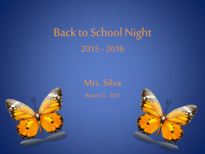 Back to School Night Mrs. Silva 2015 - 2016 Room G - 103