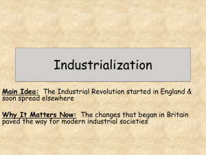 Industrialization Main Idea: Why It Matters Now: soon spread elsewhere