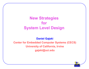 New Strategies for System Level Design Daniel Gajski