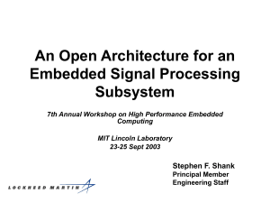 An Open Architecture for an Embedded Signal Processing Subsystem Stephen F. Shank