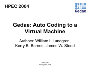 Gedae: Auto Coding to a Virtual Machine HPEC 2004 Authors: William I. Lundgren,