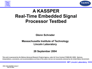 A KASSPER Real-Time Embedded Signal Processor Testbed Glenn Schrader