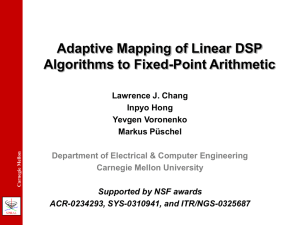 Adaptive Mapping of Linear DSP Algorithms to Fixed-Point Arithmetic Lawrence J. Chang