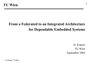 TU Wien From a Federated to an Integrated Architecture H. Kopetz