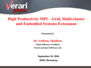 High Productivity MPI – Grid, Multi-cluster and Embedded Systems Extensions Presented by